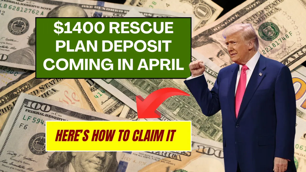 $1400 Rescue Plan Deposit Coming in April