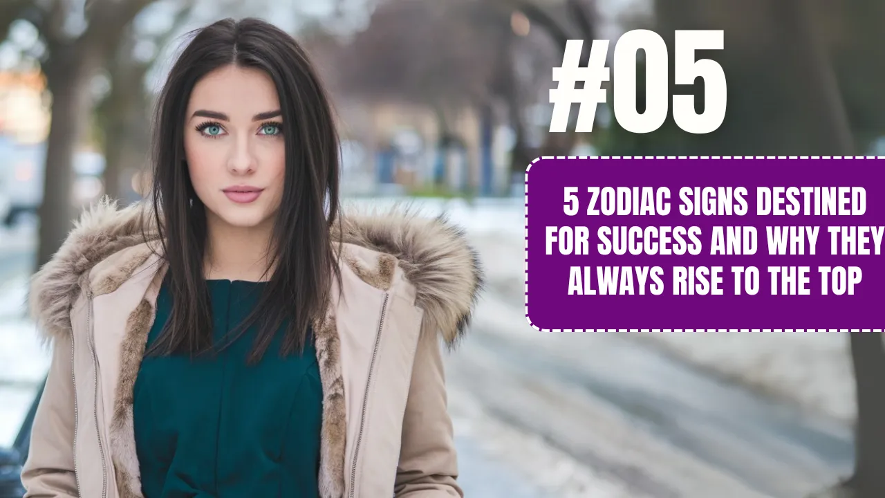 5 Zodiac Signs Destined for Success and Why They Always Rise to the Top
