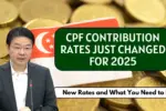 CPF Contribution Rates Just Changed for 2025