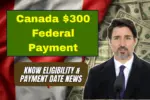 Canada $300 Federal Payment