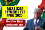 SASSA R350 Payments for April 2025